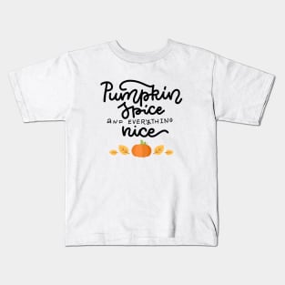 Pumpkin Spice and Everything Nice Kids T-Shirt